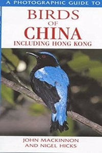 Birds of China Including Hong Kong (Photographic Guide to...)