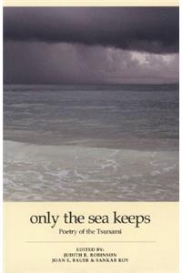Only the Sea Keeps: Poetry of the Tsunami