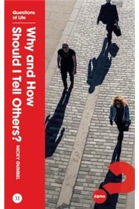 Why and How Should I Tell Others?