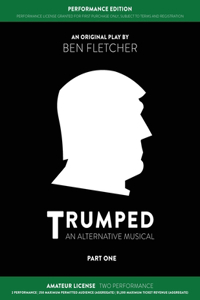 TRUMPED (Amateur Performance Edition) Part One