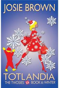 Totlandia - Book 6 (The Twosies, Winter)