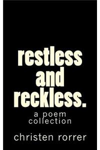 restless and reckless