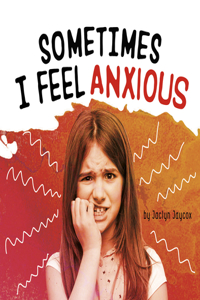 Sometimes I Feel Anxious