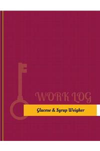 Glucose-&-Syrup Weigher Work Log