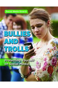 Bullies and Trolls