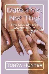 Date This, Not That