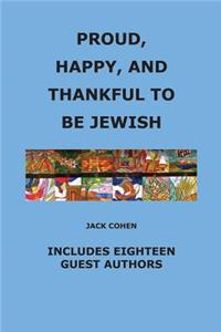 Proud, Happy, and Thankful to be Jewish