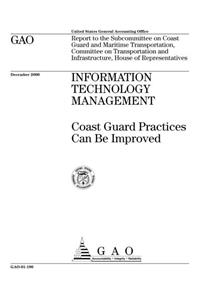 Information Technology Management: Coast Guard Practices Can Be Improved