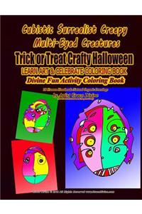 Cubistic Surrealist Creepy Multi-Eyed Creatures Trick or Treat Crafty Halloween LEARN ART & CELEBRATE COLORING BOOK