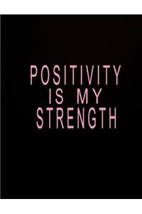 Positivity Is My Strength