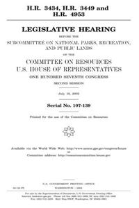 H.R. 3434, H.R. 3449 and H.R. 4953: Legislative Hearing Before the Subcommittee on National Parks, Recreation, and Public Lands of the Committee on ... Congress, Second Session, July 16, 2002.