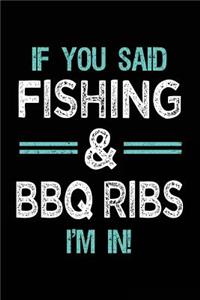 If You Said Fishing & BBQ Ribs I'm In