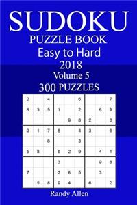 300 Easy to Hard Sudoku Puzzle Book 2018