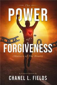 The Power of Forgiveness (Matters of the Heart)