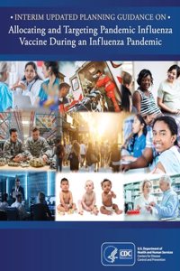 Interim Updated Planning Guidance on Allocating and Targeting Pandemic Influenza Vaccine during an Influenza Pandemic