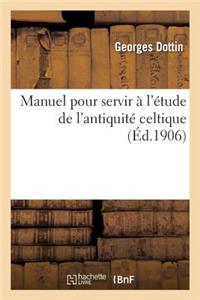 Manuel Pour Servir À l'Étude de l'Antiquité Celtique