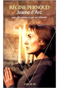 Jeanne D'Arc Par Elle-Mme Et Par Ses T'Moins