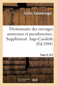 Dictionnaire Des Ouvrages Anonymes Et Pseudonymes Publiés. Tome II. R-Z
