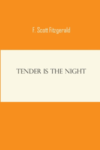 Tender Is the Night F Scott Fitzgerald