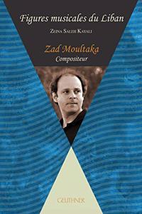 Figures Musicales Du Liban - Zad Moultaka