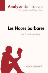 Les Noces barbares de Yann Queffélec (Analyse de l'oeuvre)