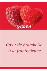 Coeur de Framboise à la frantonienne