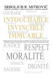 Intouchable . Invincible . Immuable