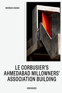 Le Corbusier’s Ahmedabad Millowners’ Association Building