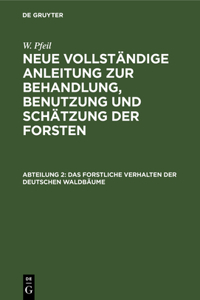 Das Forstliche Verhalten Der Deutschen Waldbäume