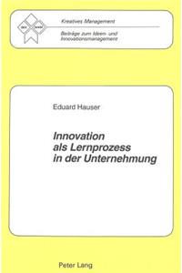 Innovation ALS Lernprozess in Der Unternehmung