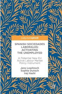 Spanish Sociedades Laborales—Activating the Unemployed