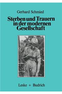 Sterben Und Trauern in Der Modernen Gesellschaft