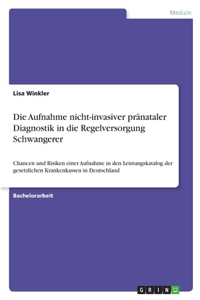 Aufnahme nicht-invasiver pränataler Diagnostik in die Regelversorgung Schwangerer