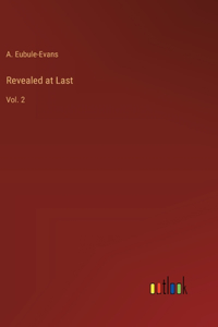 Revealed at Last