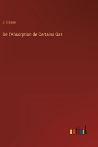 De l'Absorption de Certains Gaz