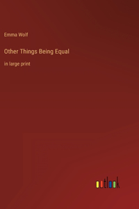 Other Things Being Equal