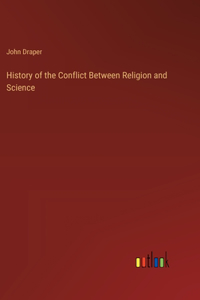 History of the Conflict Between Religion and Science