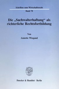 Die 'Sachwalterhaftung' ALS Richterliche Rechtsfortbildung