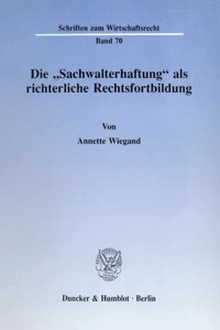 Die 'Sachwalterhaftung' ALS Richterliche Rechtsfortbildung