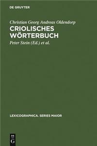 Criolisches WÃ¶rterbuch: Erster Zu Vermehrender Und Wo NÃ¶thig Zu Verbessernder Versuch (1767/68) Sowie Das Anonyme, Johan Christopher KÃ¸rbitz Thomsen Kingo (J.C. Kingo) Zugeschriebene, Â»vestindisk GlossariumÂ«