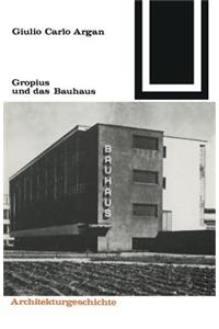 Gropius Und Das Bauhaus