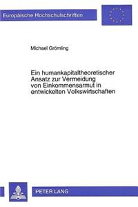 Ein humankapitaltheoretischer Ansatz zur Vermeidung von Einkommensarmut in entwickelten Volkswirtschaften