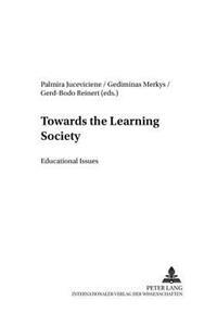 Towards the Learning Society