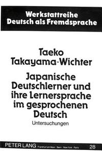 Japanische Deutschlerner Und Ihre Lernersprache Im Gesprochenen Deutsch