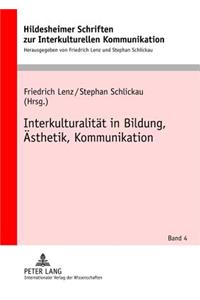 Interkulturalitaet in Bildung, Aesthetik, Kommunikation