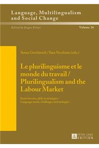 Le plurilinguisme et le monde du travail / Plurilingualism and the Labour Market