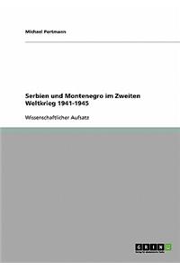 Serbien und Montenegro im Zweiten Weltkrieg 1941-1945