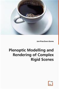 Plenoptic Modelling and Rendering of Complex Rigid Scenes