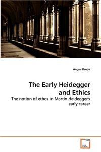 The Early Heidegger and Ethics