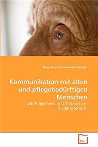 Kommunikation mit alten und pflegebedürftigen Menschen